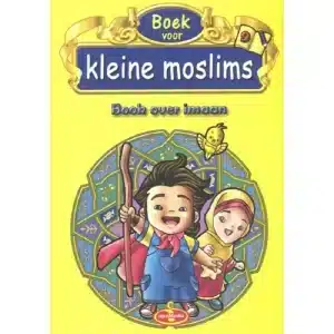 Boek Voor Kleine Moslims Boek Over Imaan Deel 9