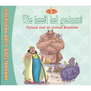 Wie Heeft Het Gedaan Verhaal Over De Profeet Ibraahiem