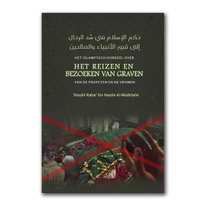 Het Islamitisch Oordeel Over Het Reizen En Bezoeken Van Graven